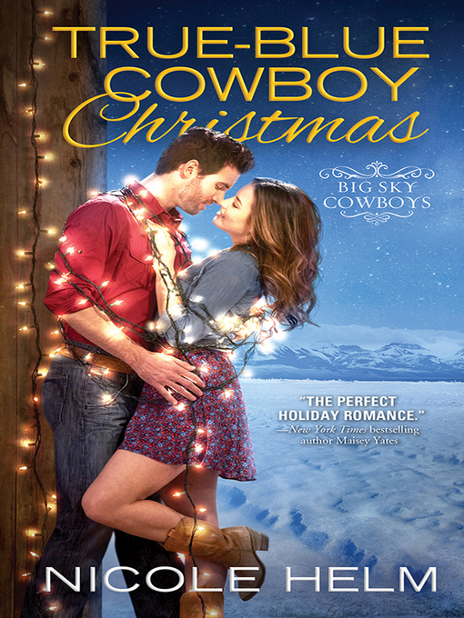 Title details for True-Blue Cowboy Christmas by Nicole Helm - Available